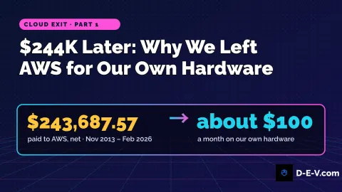 Cloud Exit, part 1: $243,687.57 paid to AWS, net (Nov 2013 – Feb 2026), then about $100 a month on our own hardware