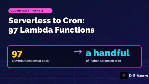 Cloud Exit, part 4: 97 Lambda functions at peak, replaced by a handful of Python scripts on cron
