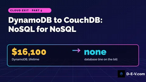 Cloud Exit, part 5: DynamoDB cost $16,100 over its lifetime; today there is no database line on the bill